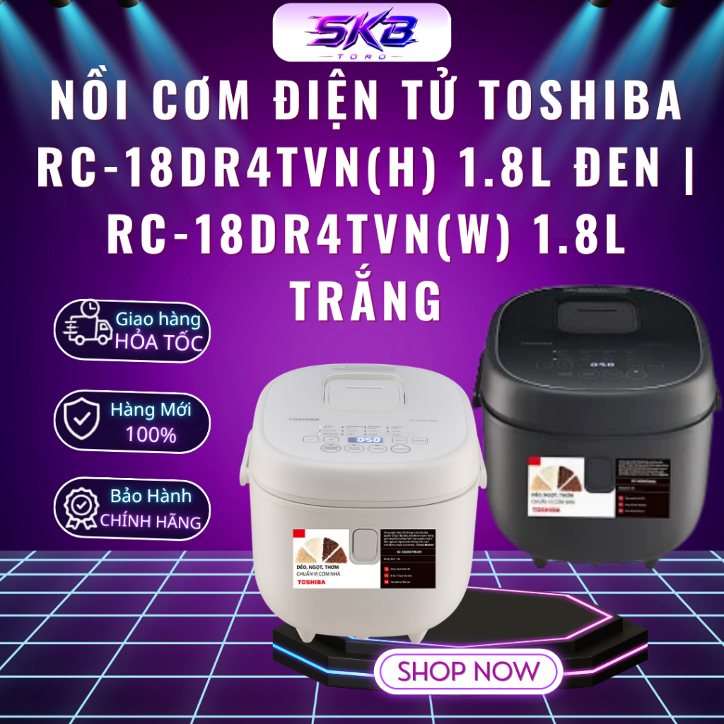 Nồi cơm điện tử Toshiba RC-18DR4TVN(H) 1.8L Đen | RC-18DR4TVN(W) 1.8L Trắng | Lòng nồi dày - Bảo Hàn