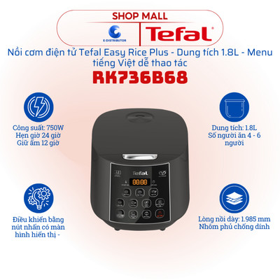 [HỎA TỐC] Nồi cơm điện tử Tefal Easy Rice Plus RK736B68 - Dung tích 1.8L - Hàng chính hãng