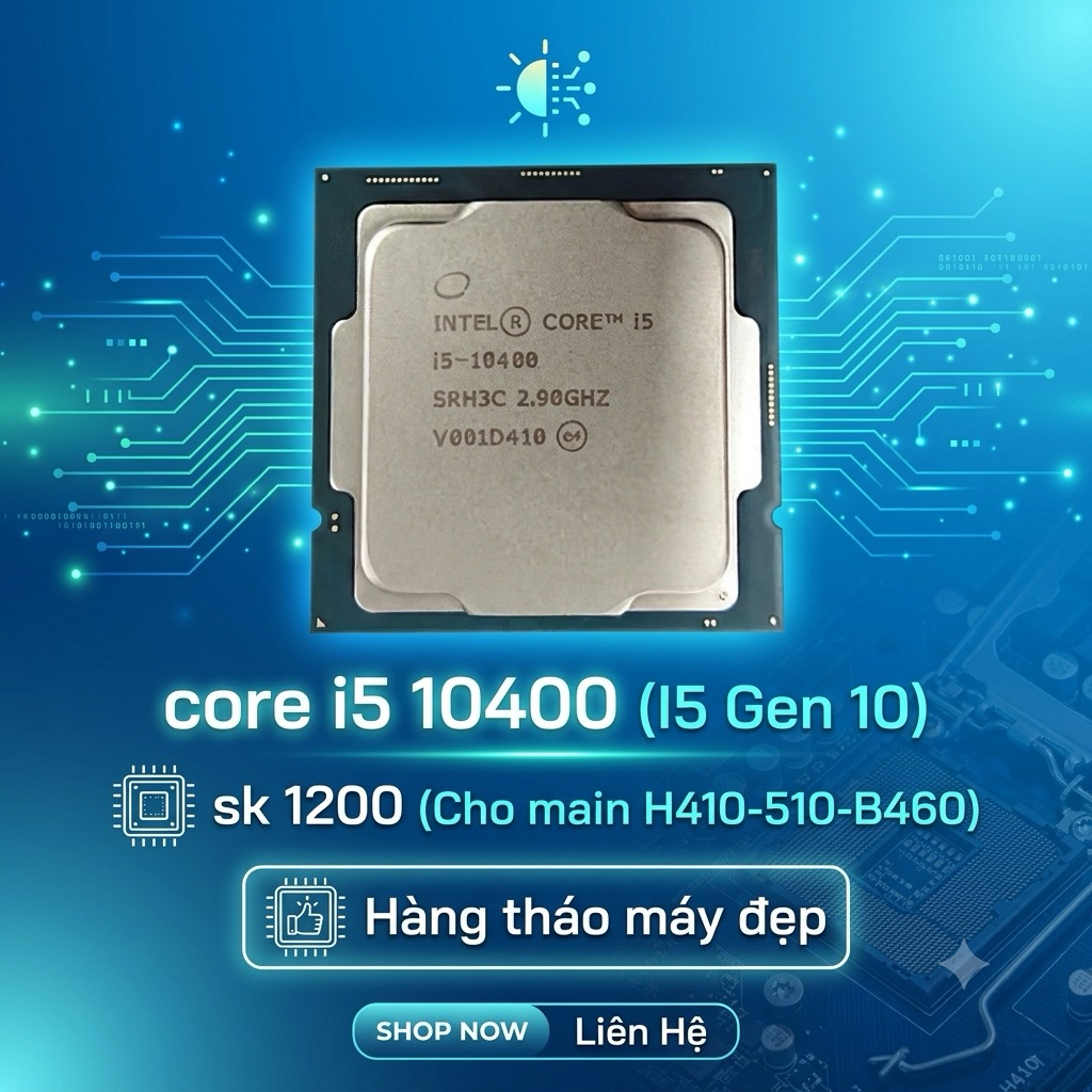 Cpu core i5 10400 (I5 thế hệ 10) chạy main H410-510-B460..