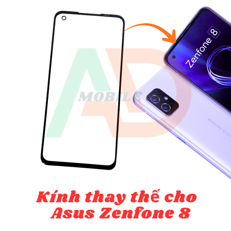 AD mặt kính Asus Zenfone 8, kính dùng ép cho Asus Zenfone 8