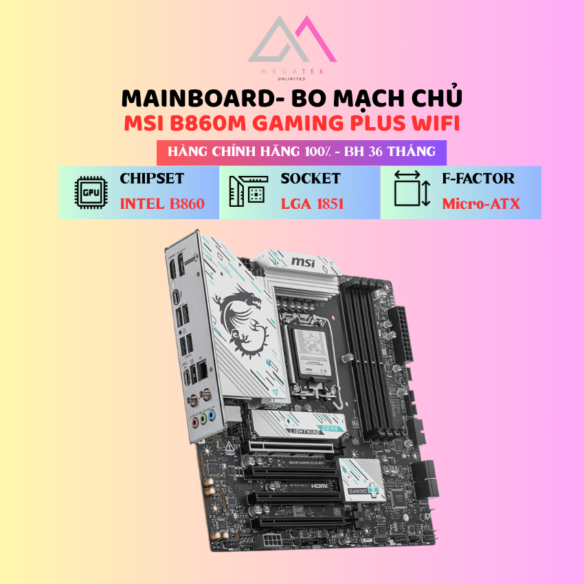 Mainboard MSI B860M GAMING PLUS WIFI DDR5 Chính hãng - BH 36 Tháng