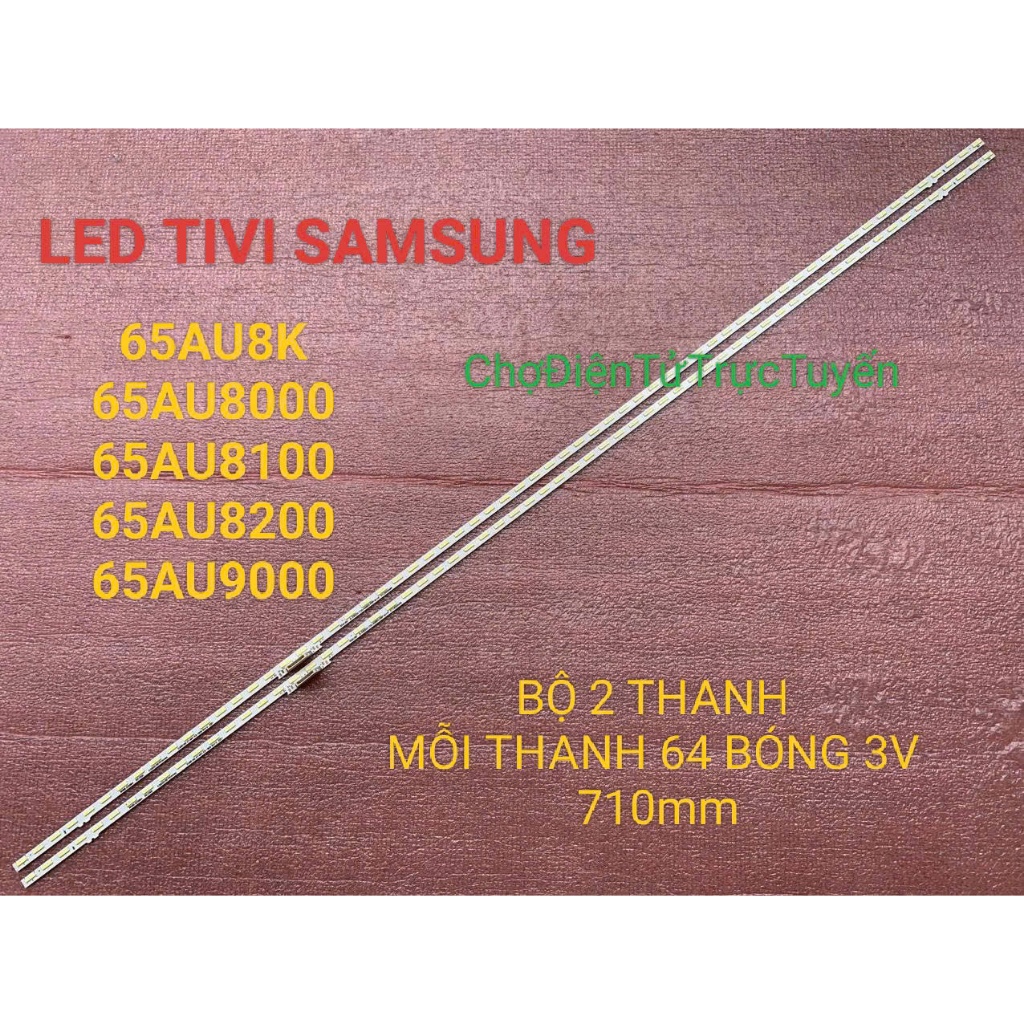 LED TIVI SAMSUNG 65AU8000 65AU8100 65AU8200 65AU9000 MỚI BỘ 2 THANH MỖI THANH 64 BÓNG 3V DÀI 71cm