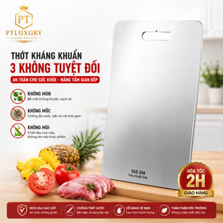 Thớt INOX 304 PTLUXURY Cường Lực Lau Chùi Và Vệ Sinh Dễ Dàng Không Xước Dăm [ Hàng Tốt ]
