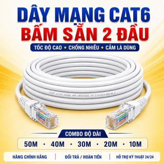 [Combo 10M=>50M] Dây cáp mạng CAT6 Bấm sẵn 2 đầu 10m đến 50m - Dây cáp chính hãng, bấm và test bằng bộ test chuyên dụng.