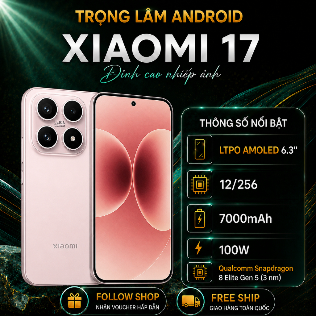 Điện thoại Xiaomi 17 (Snap 8 Elite Gen 5 - Pin 7000mAh) Ram 12-256gb Fullbox - Đẹp 99%.