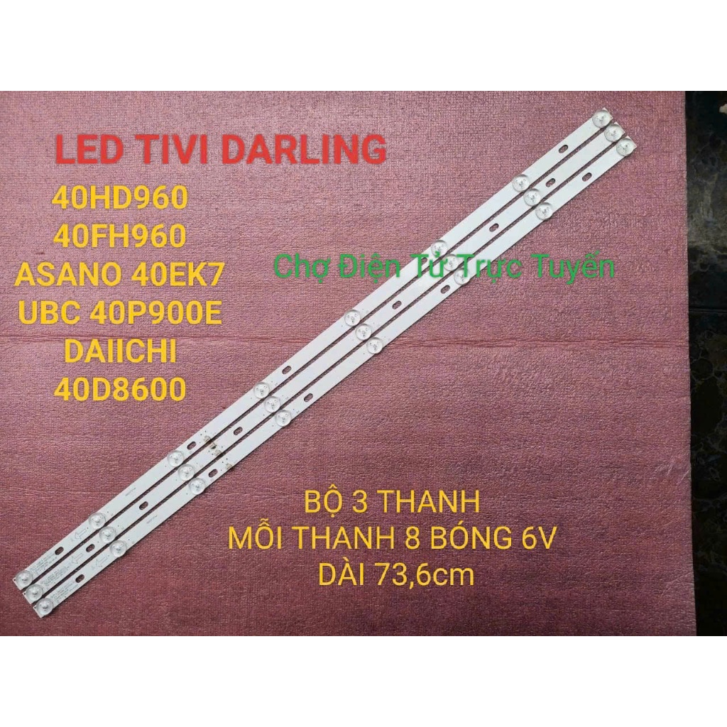 LED TIVI DARLING 40HD960 40FH960 40EK7 40P900E 40D8600 MỚI BỘ 3 THANH MỖI THANH 8 BÓNG 6V DÀI 73,6cm