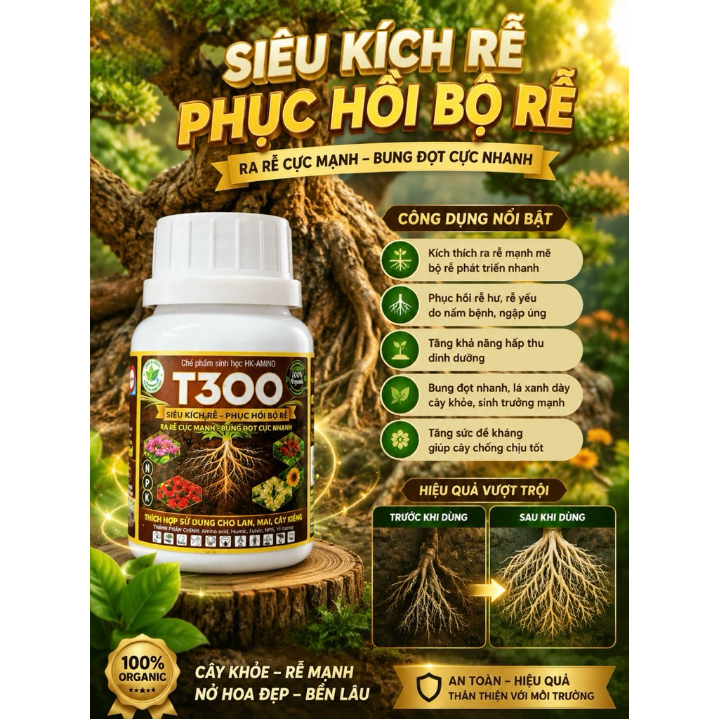 T300 HK-AMINO Siêu Kích Rễ Phục Hồi Bộ Rễ Bung Đọt Kích Hoa Siêu Bông Linh Sam 86 Mai Vàng Hoa Giấy 
