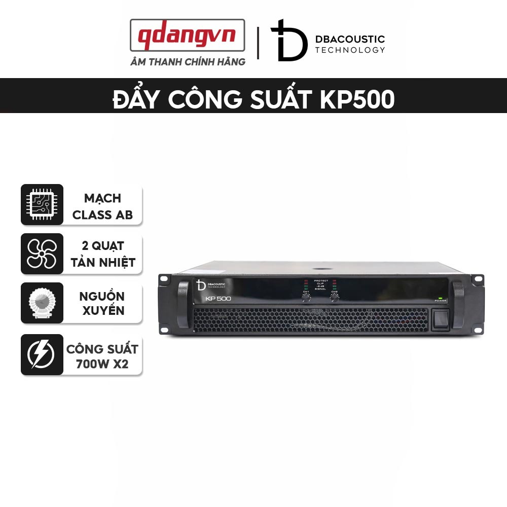 Đẩy Công Suất DBacoustic KP500 – Mạch Class AB, 500W, Âm Thanh Chuyên Nghiệp