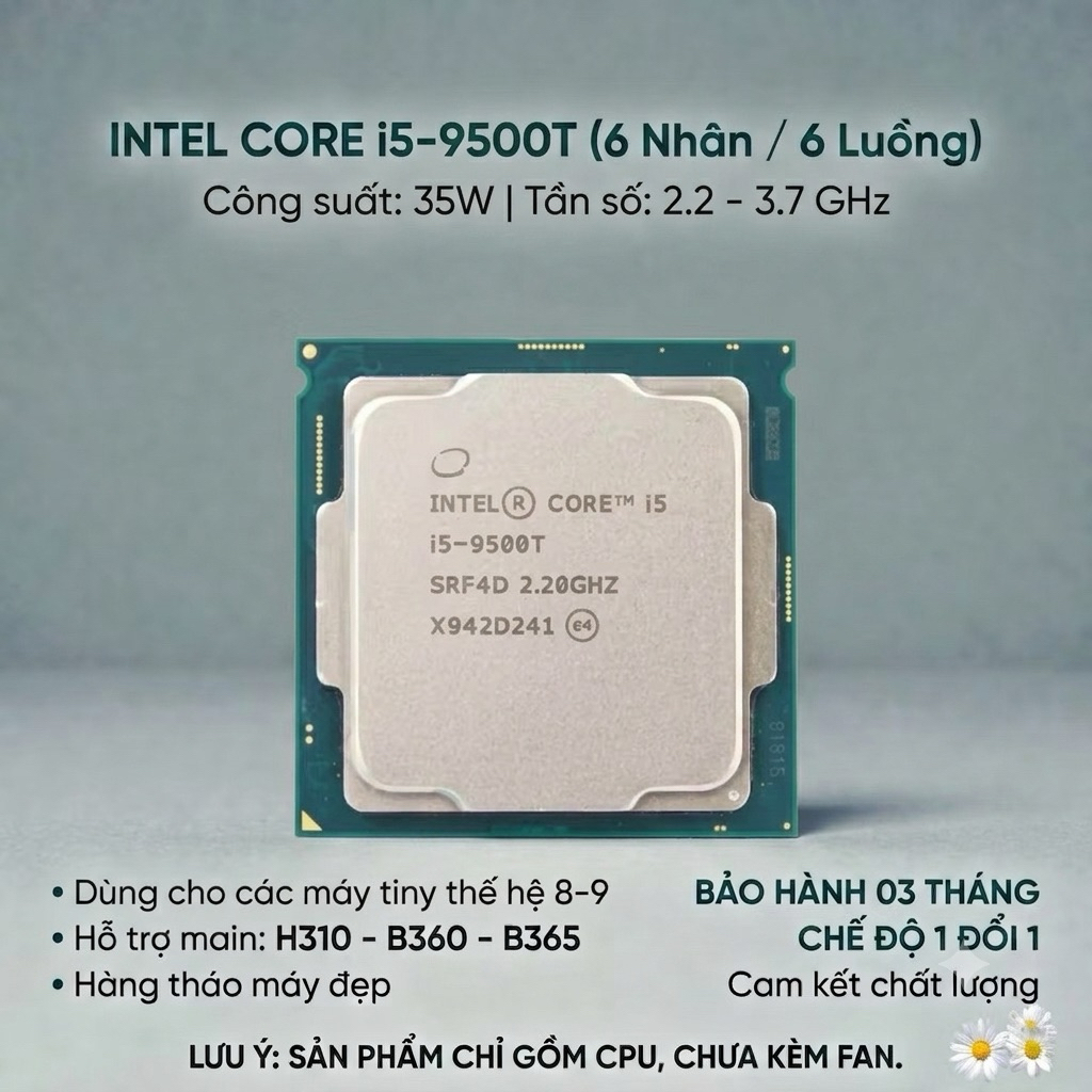 cpu core i5 9500T (35w) sk 1151 v2 chạy main H310,B360,365 máy bộ Mini