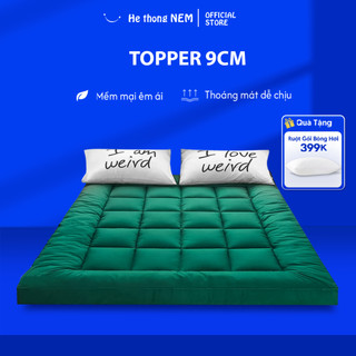 Tấm Nệm Topper Dày 9cm He thong NEM Cao Cấp Tấm Nệm Đệm Topper Toper Trải Giường Tăng Tiện Nghi Chuẩn Khách Sạn 5 Sao