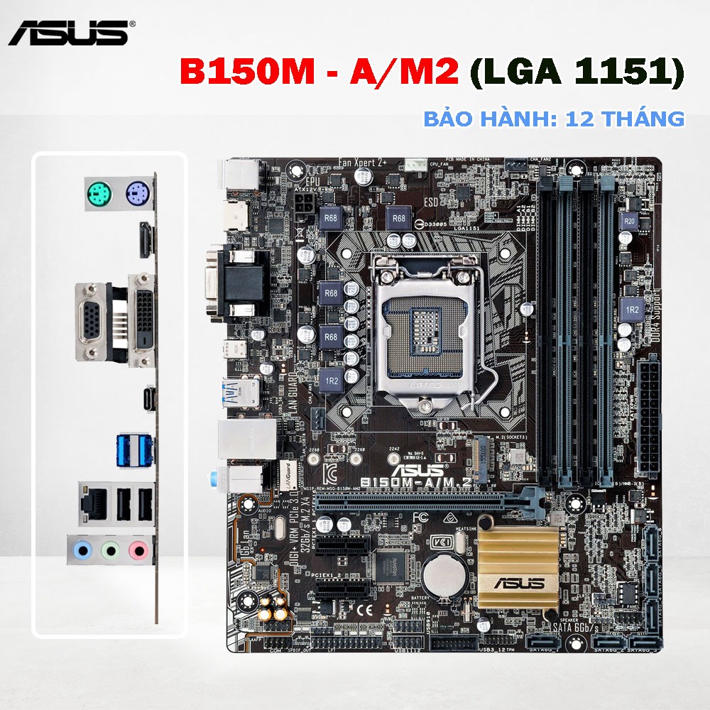 Mainboard ASUS B150M-A/M.2 DDR4 LGA1151 có M.2 SSD | Hỗ Trợ i3 i5 i7 Gen 6 7 | Main Zin đẹp. Bảo Hàn