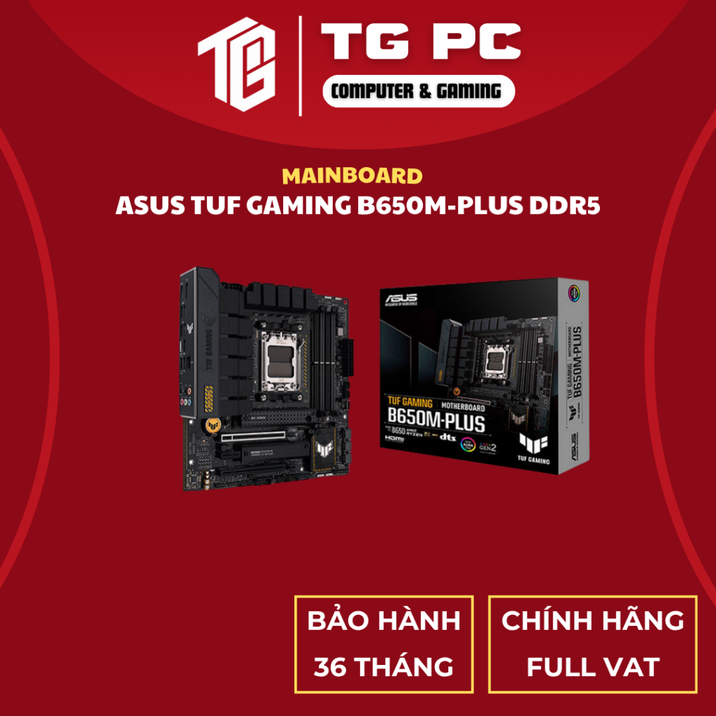 [SẢN PHẨM NEW FULL VAT] Mainboard ASUS TUF GAMING B650M-PLUS DDR5 - BẢO HÀNH 36 THÁNG