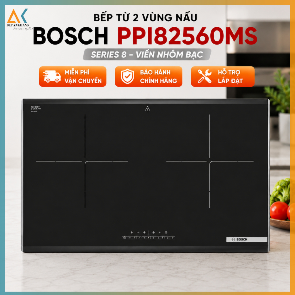 Bếp từ đôi Bosch PPI82560MS - Series 8/ PPI82569VN - Series 6/ PPI8256XVN- Series 6/ PMI82560VN - Se