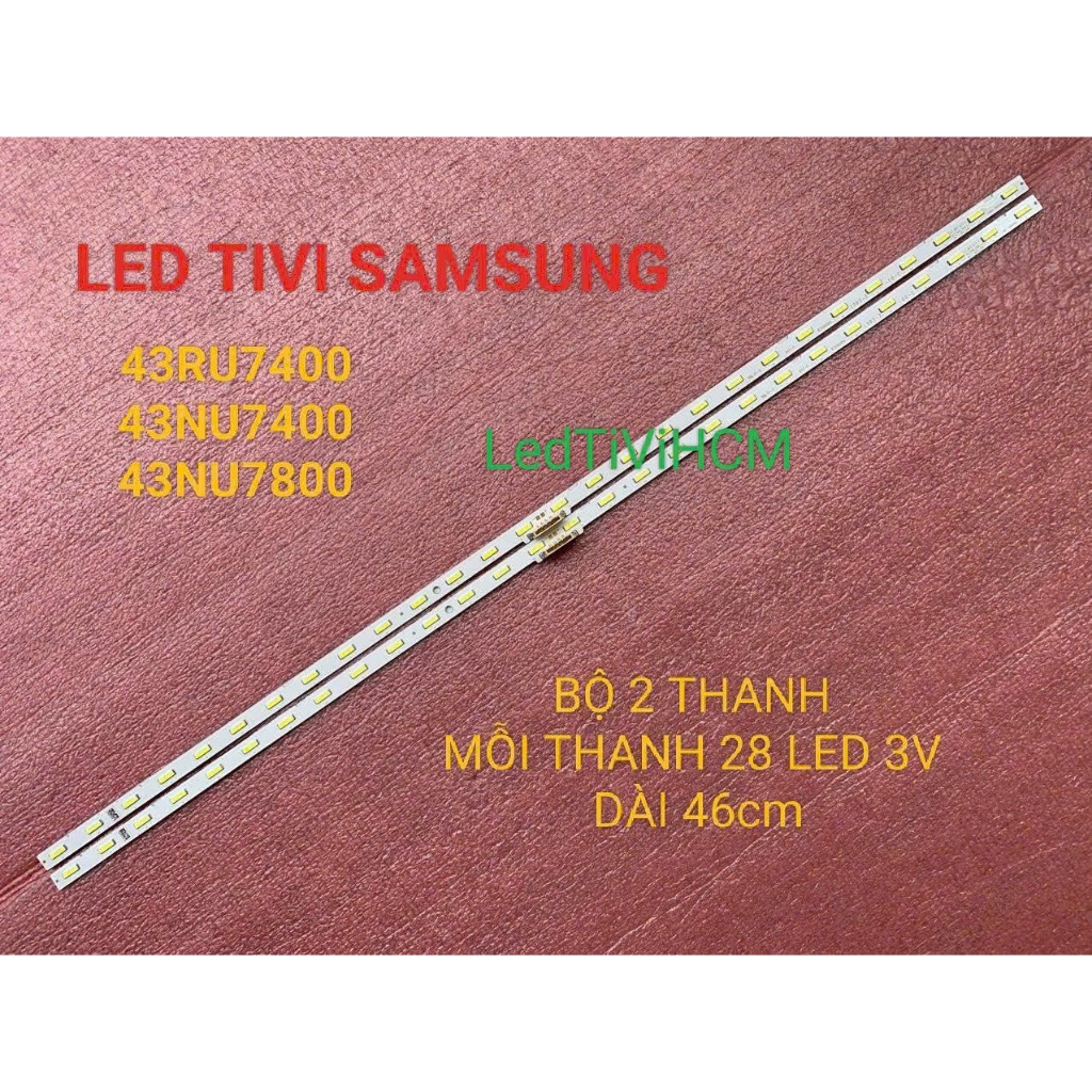 HCM LED TIVI SAMSUNG 43RU7400 43NU7400 43NU7800 MỚI BỘ 2 THANH MỖI THANH 28 LED 3V DÀI 46cm