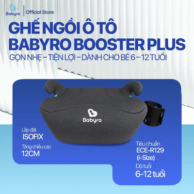Ghế ngồi ô tô cho bé Babyro Booster Plus (6-12 tuổi) - Có ISOFIX