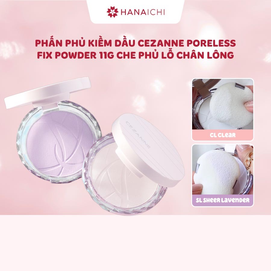 Phấn Phủ Kiềm Dầu Cezanne Poreless Fix Powder 11g Che Phủ Lỗ Chân Lông Nhật Bản