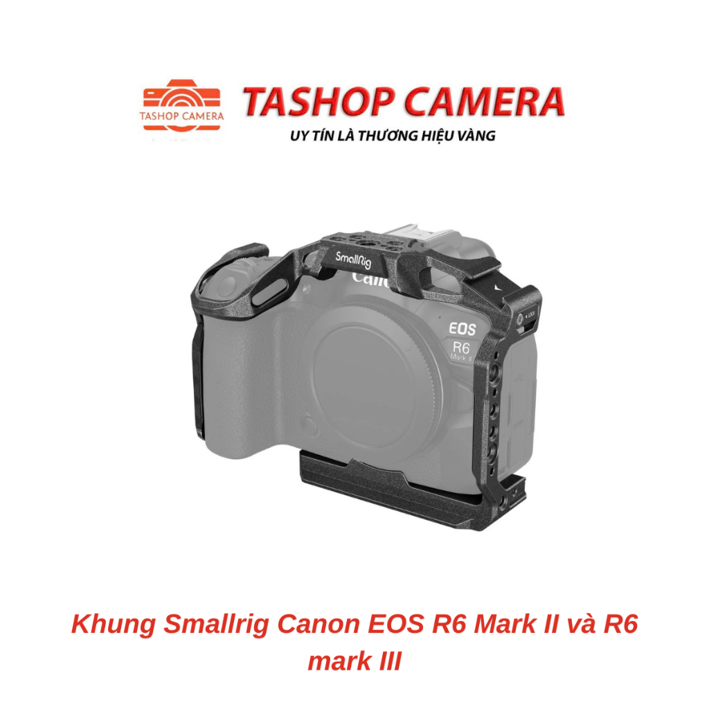Khung Smallrig Canon EOS R6 Mark II và R6 mark III