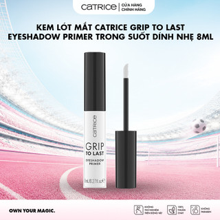 Kem lót mắt Catrice Grip to Last Eyeshadow Primer trong suốt dính nhẹ 8ml