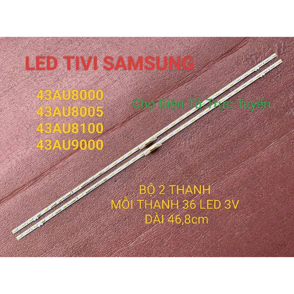 LED TIVI SAMSUNG 43AU8000 43AU8005 43AU8100 43AU9000 MỚI BỘ 2 THANH MỖI THANH 36 BÓNG 3V DÀI 46,8cm
