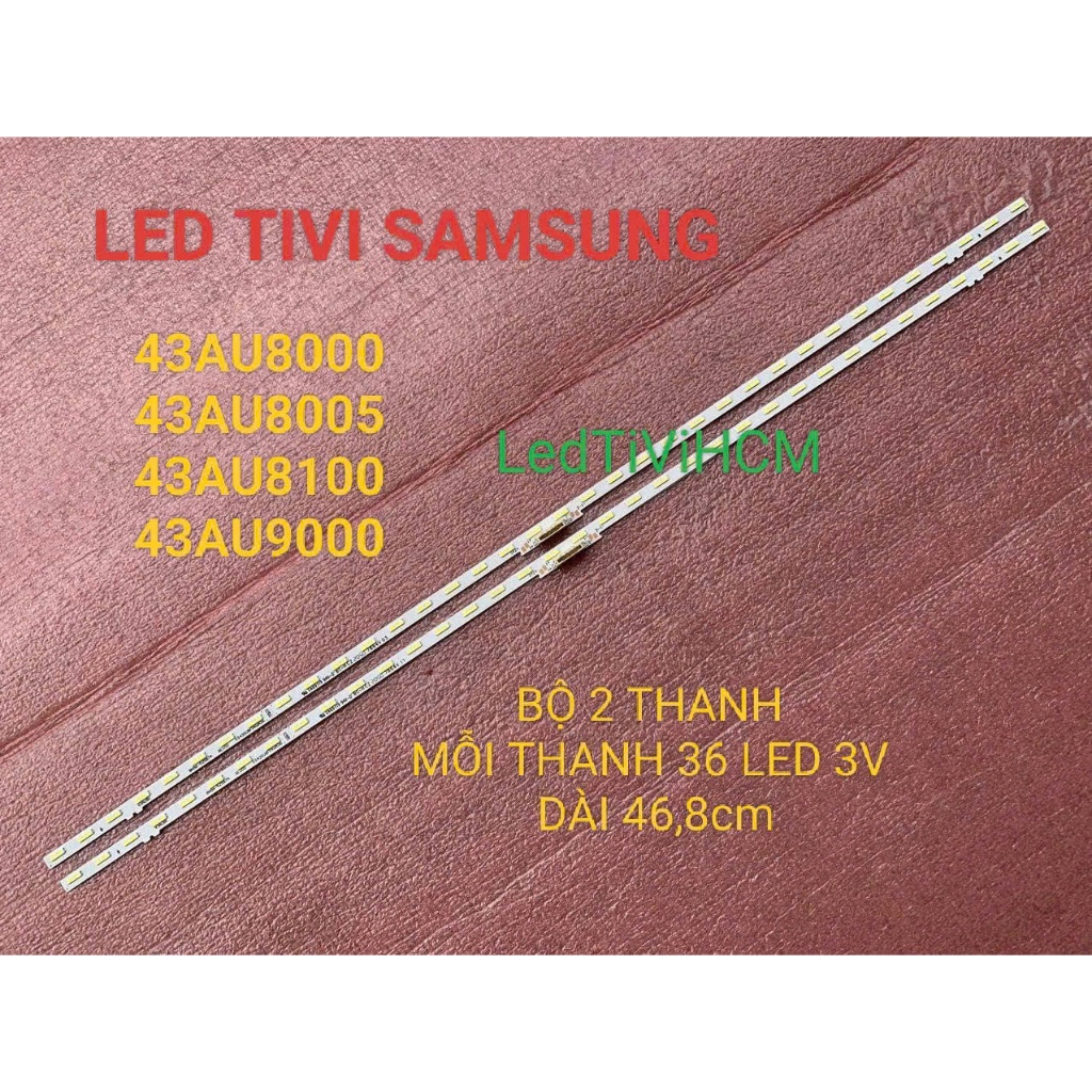 HCM LED TIVI SAMSUNG 43AU8000 43AU8005 43AU8100 43AU9000 MỚI BỘ 2 THANH 36 LED 3V DÀI 46,8cm
