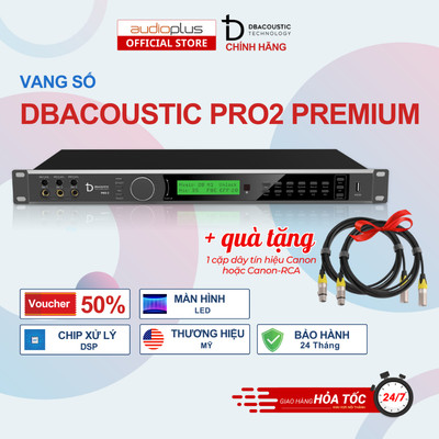 Vang số DBAcoustic PRO2 PREMIUM - Kết nối optical, coaxial - Hiệu ứng echo, reverb - Chính hãng