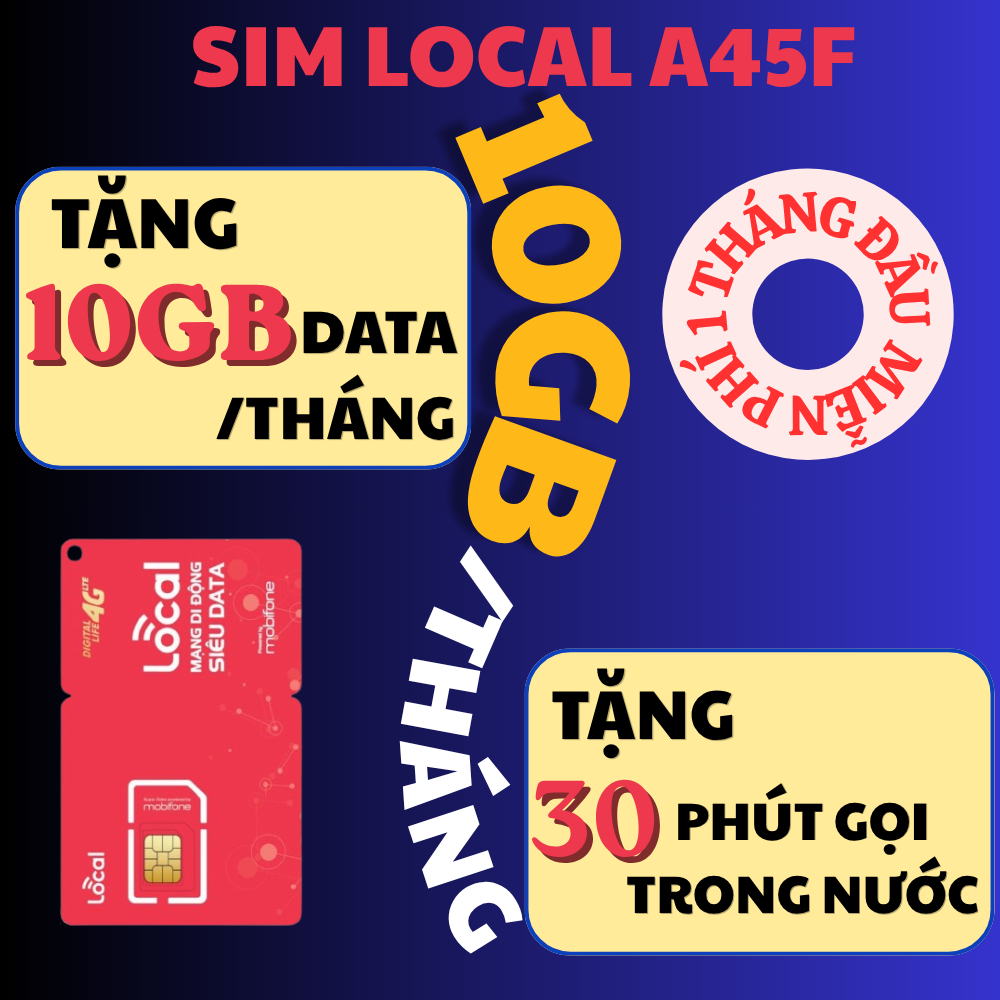[ƯU ĐÃI] SIM LOCAL MOBIFONE A45F TẶNG 10GB/THÁNG & NGHE GỌI THẢ GA | MIỄN PHÍ THÁNG ĐẦU