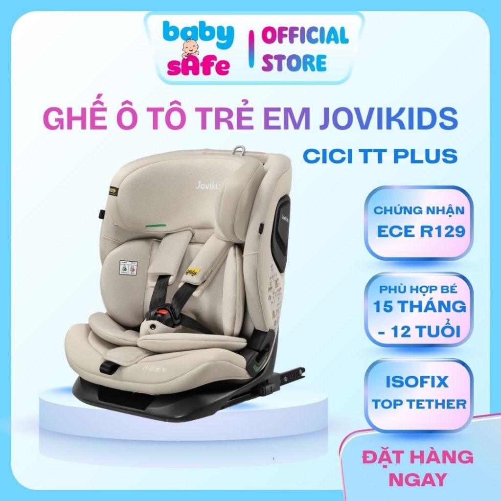 Ghế ô tô trẻ em Jovikids CICI TT Plus cao cấp chuẩn ECE R129 có ISOFIX ghế cho bé 15 tháng-12 tuổi