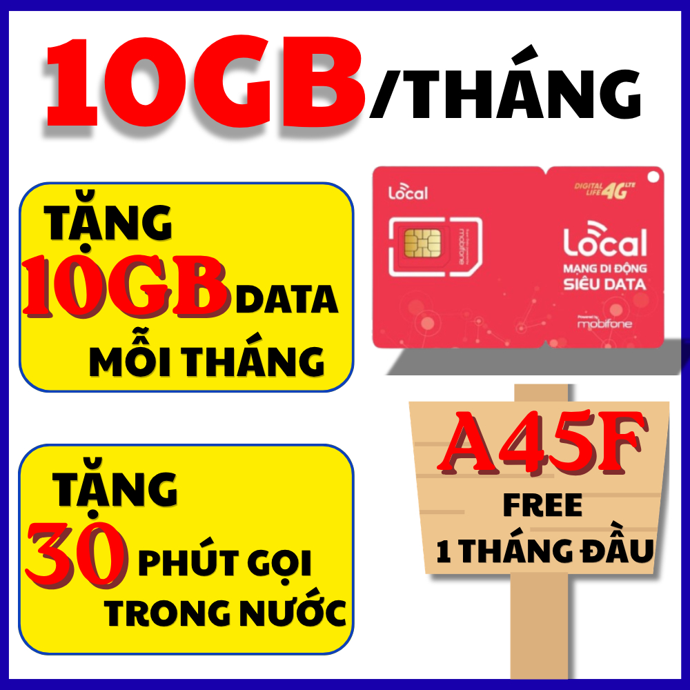 HOT Sim 4G Local 10GB/Tháng A45F Mobifone Tặng kèm NGHE GỌI mỗi tháng | MIỄN PHÍ 1 THÁNG ĐẦU