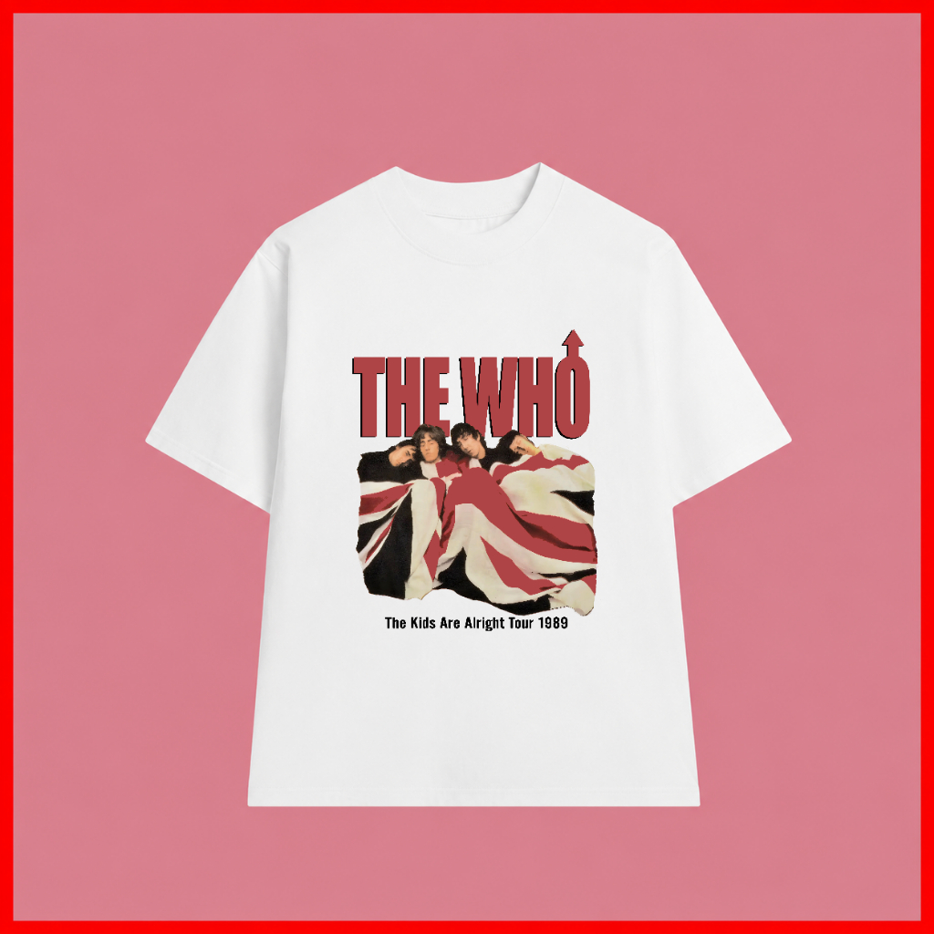 Áo Thun The WHO - The Kids Are Alright Tour 1989 , Unisex Form Rộng Cotton Mềm