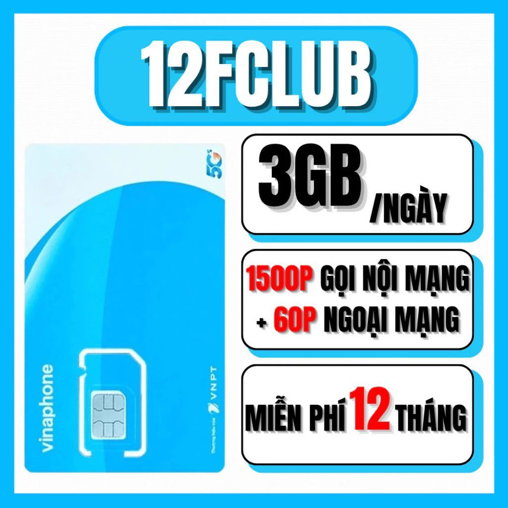 SIM Vinaphone 12FCLUB - Data 3GB/Ngày, 1500P Nội Mạng, 60P Ngoại Mạng, SIM Chính Hãng