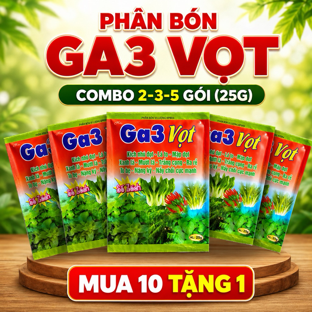 COMBO 2,3,5 gói Phân bón GA3 VỌT ĐỌT 25g Kích nhú đọt - Lá to - Mập đọt Xanh lẩ - Mưới lá - Trắng cọng - Ra rể To bẹ