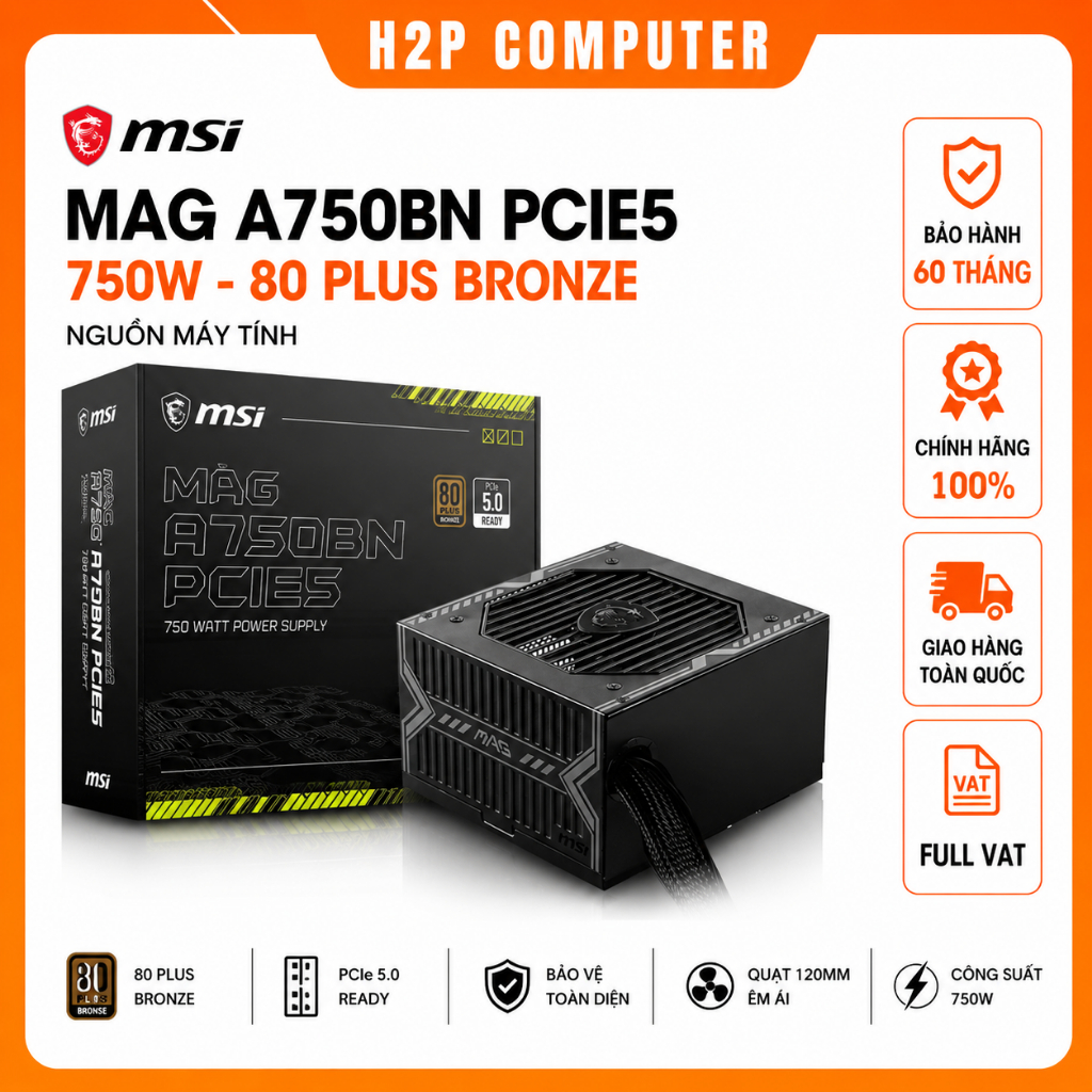 Bộ Nguồn máy tính MSI MAG A750BN CST 750W 80 Plus Bronze - New - Chính Hãng - BH 60 Tháng