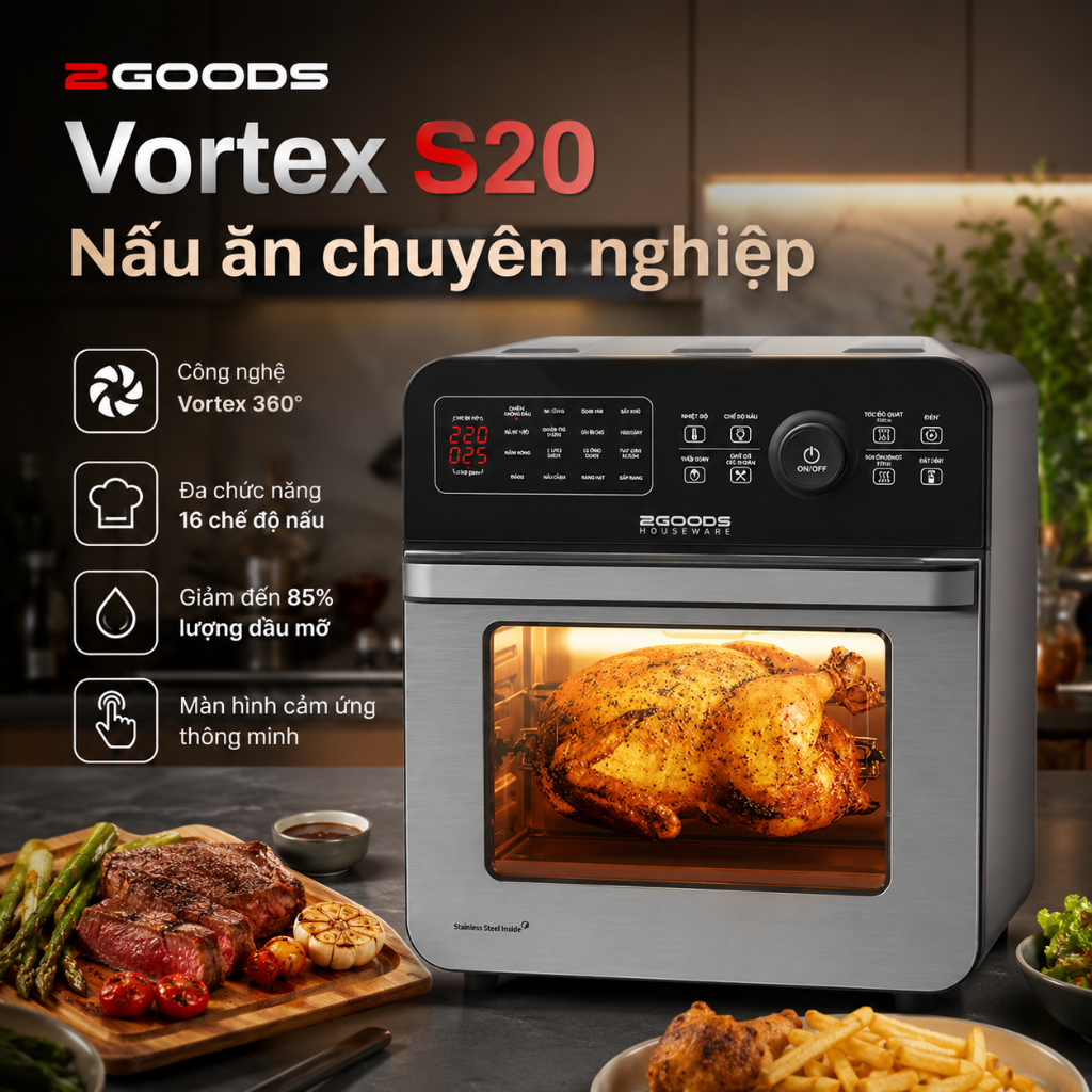 [Xả Kho] Nồi Chiên Không Dầu 2GOOD Vortex S20 ✔️Chất Liệu inox 304 ✔️Dung Tích 14.5 Lít ✔️Chính Hãng