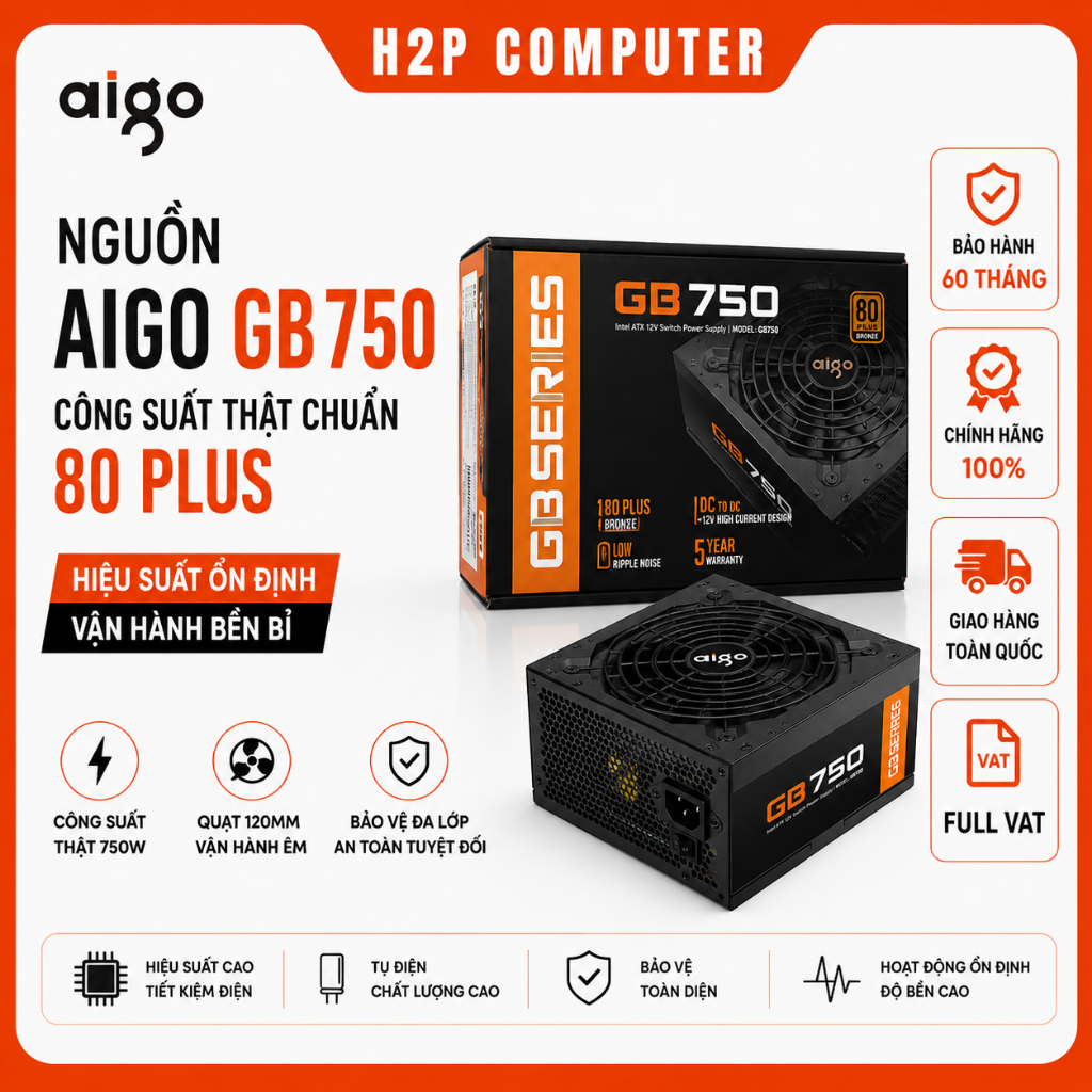 Nguồn máy tính Aigo GB750 công suất thật chuẩn 80 Plus New - Chính Hãng BH 60 Tháng