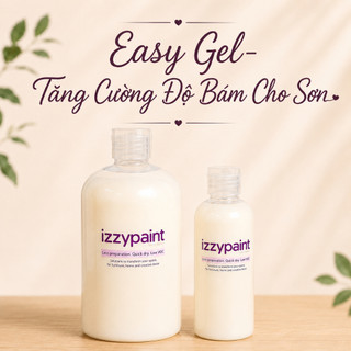 EASY Gel - tăng độ bám cho sơn IZZYPAINT Chalk Paint / Satin - DYI, make-over