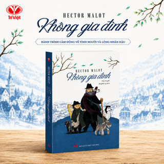 Không Gia Đình - Bìa Cứng - Hector Malot | Tiểu Thuyết Kinh Điển Thế Giới | Trí Việt Books