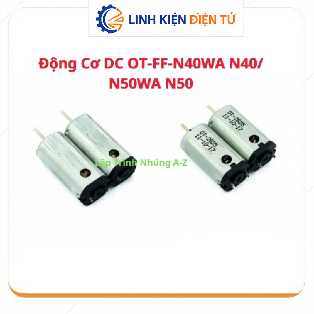 [Linh Kiện Điện Tử][G18] Động Cơ DC OT-FF-N40WA N40/ N50WA N50