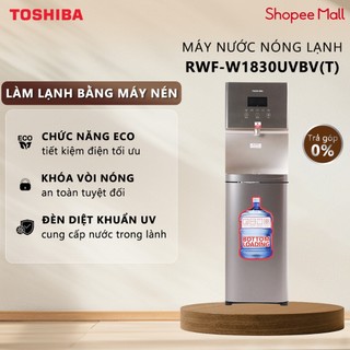 [Freeship Toàn Quốc] Cây Nước Nóng Lạnh Toshiba RWF-W1830UVBV(T) - Đèn UV Diệt Khuẩn -Cảm ứng Thông Minh
