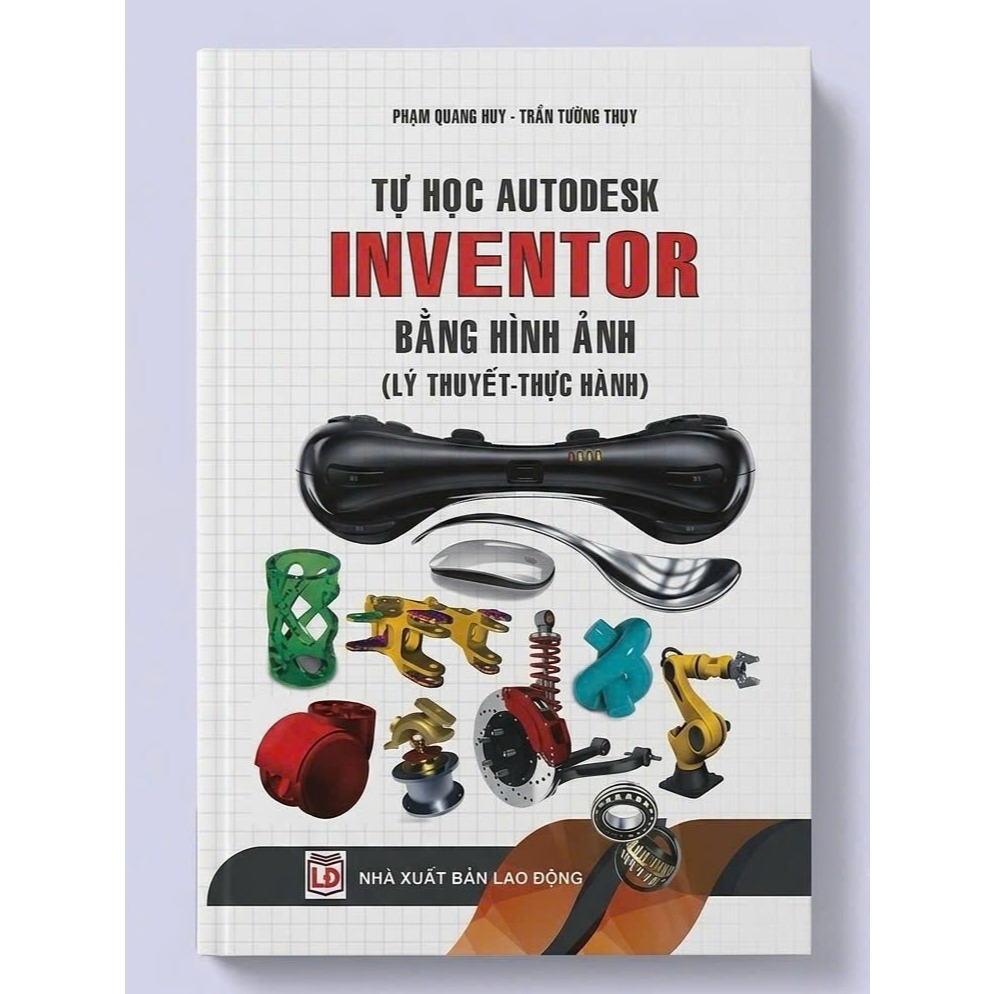 Sách - Autodesk Inventor Bằng Hình Ảnh (Lý Thuyết - Thực Hành)
