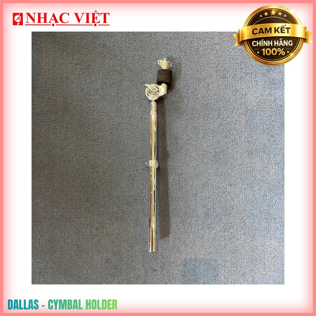 [Chính Hãng] Chân Cymbal Holder rời nhà hãng DALLAS - CYMBAL HOLDER, dành cho bắt thêm lá Cymbal