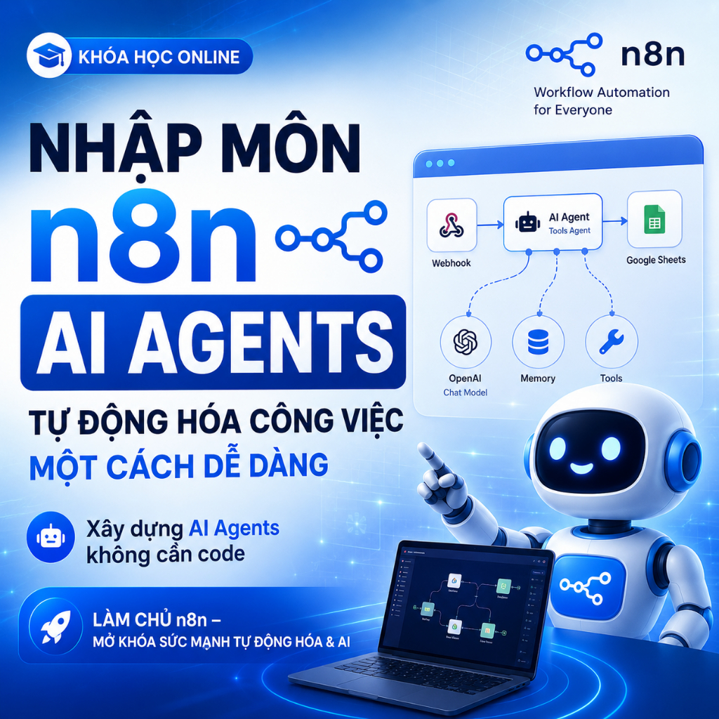 Khóa học Nhập môn N8N AI Agents: Tự động hóa công việc - Khóa học Online - Học viện Unica