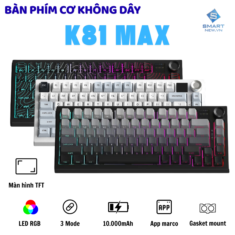 Bàn phím cơ Gaming Không Dây Atas K81 Max 3 mode - Màn TFT - Mạch Xuôi - Hot-swap 5 pin - LED RGB - 