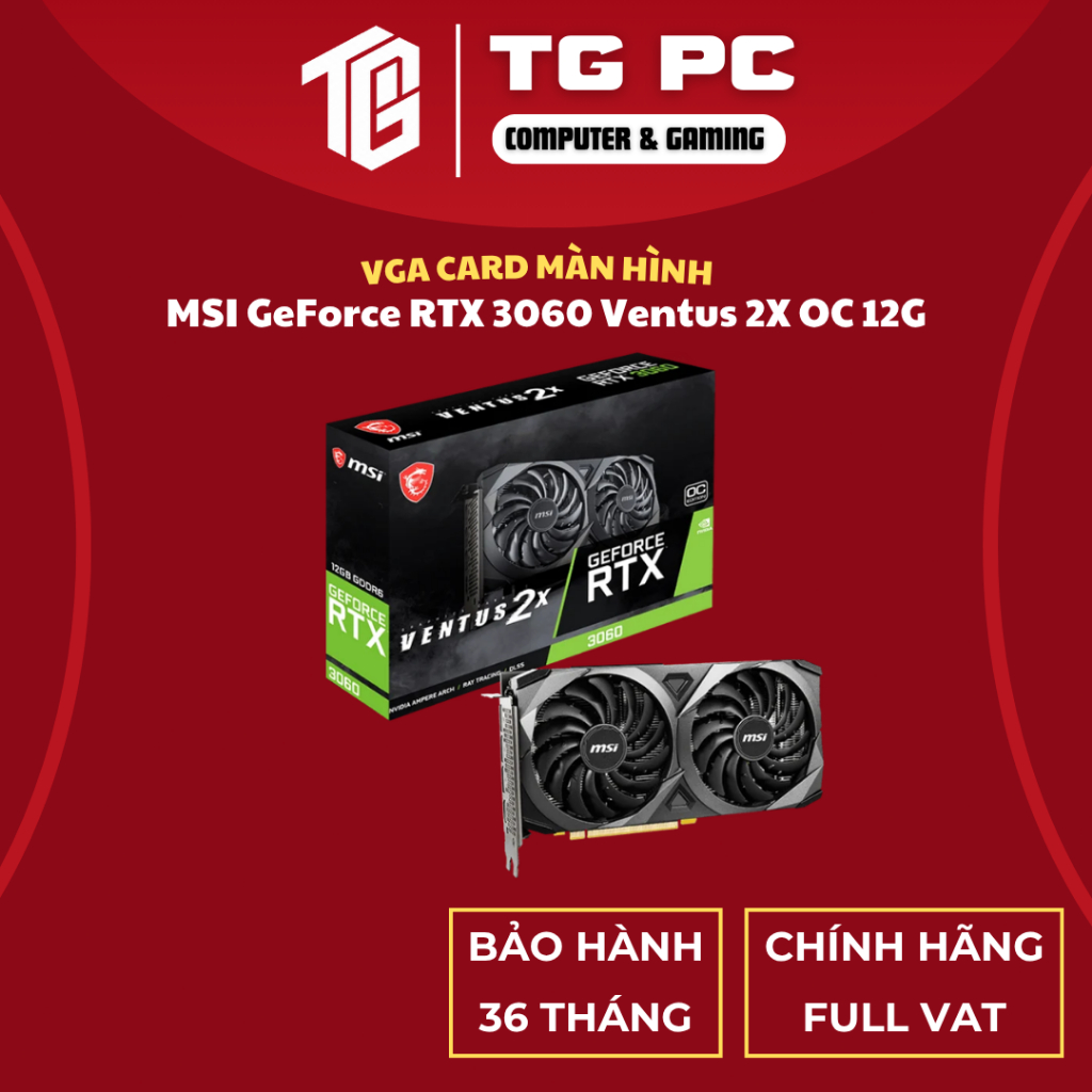 [SẢN PHẨM NEW FULL VAT] VGA CARD MÀN HÌNH MSI GeForce RTX 3060 Ventus 2X OC 12G - BẢO HÀNH 36 THÁNG