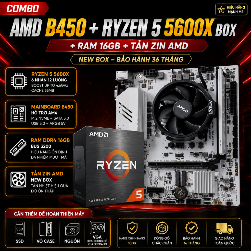 Combo AMD B450 + Ryzen 5 5600X Box + Ram 16GB + Tản Zin AMD New Box BH 36T cực xịn sò giá tốt để lắp