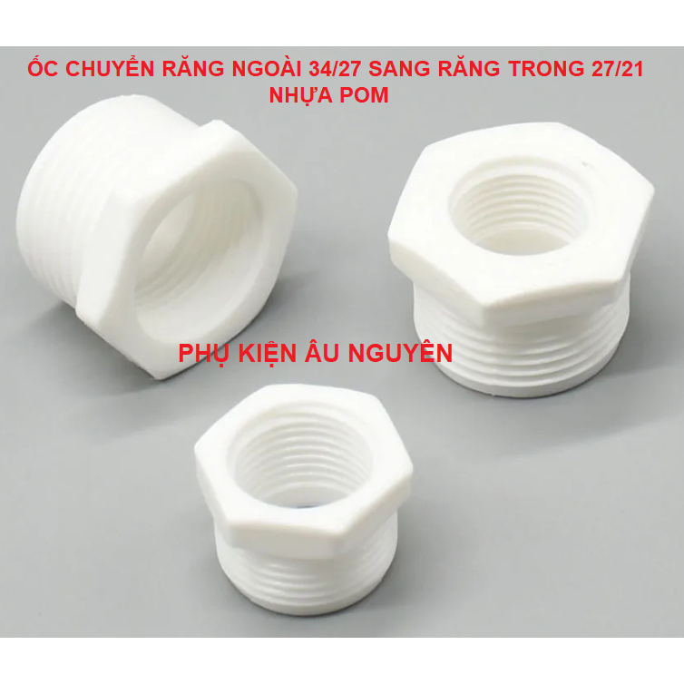 Ốc nhựa POM chuyển răng ngoài 34 27 DN25 / DN20 ra răng trong 21 27 DN15 / DN20 cho hệ thống nước