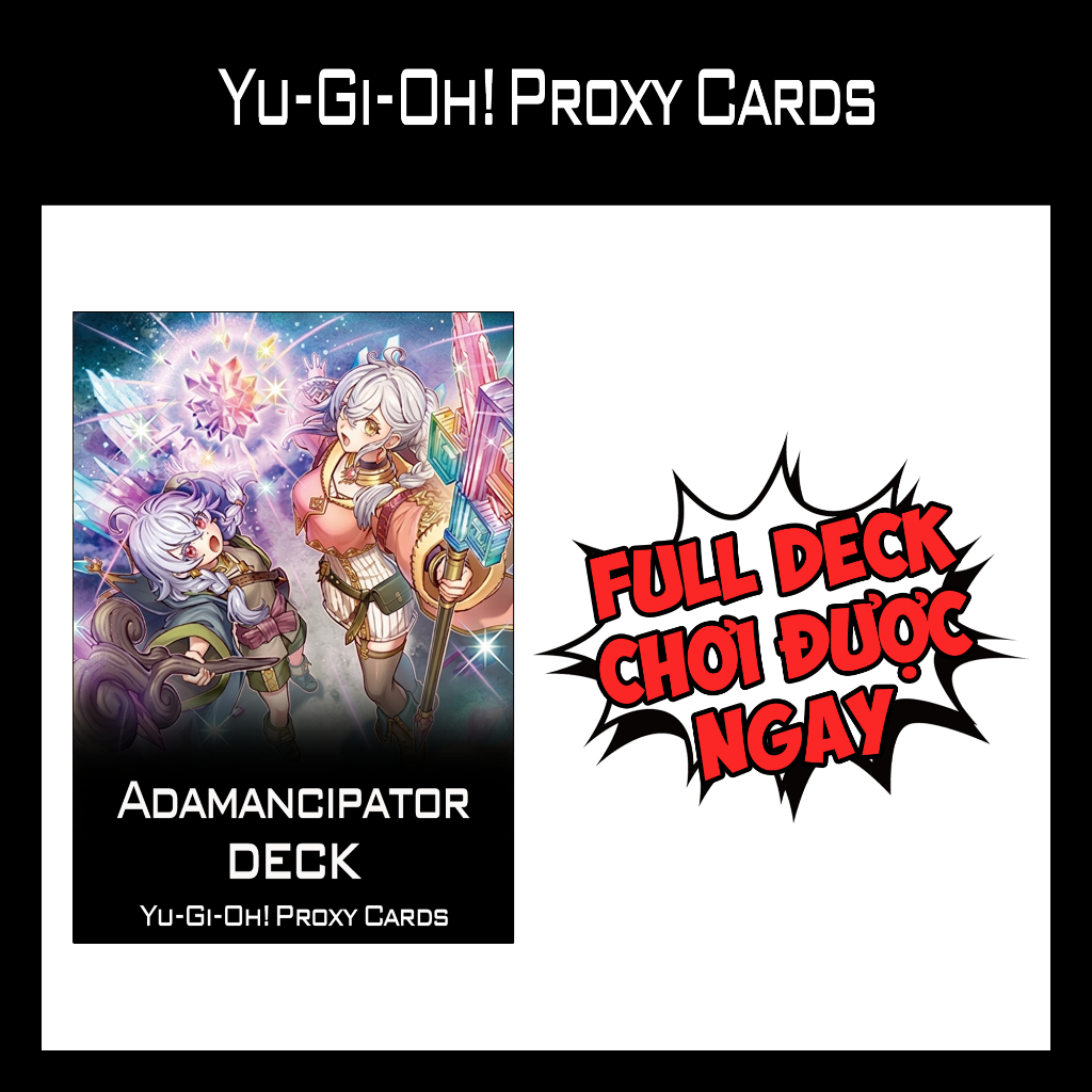 Bài YUGIOH - Adamancipator Deck - Bài IN 1 MẶT (60 Cards)