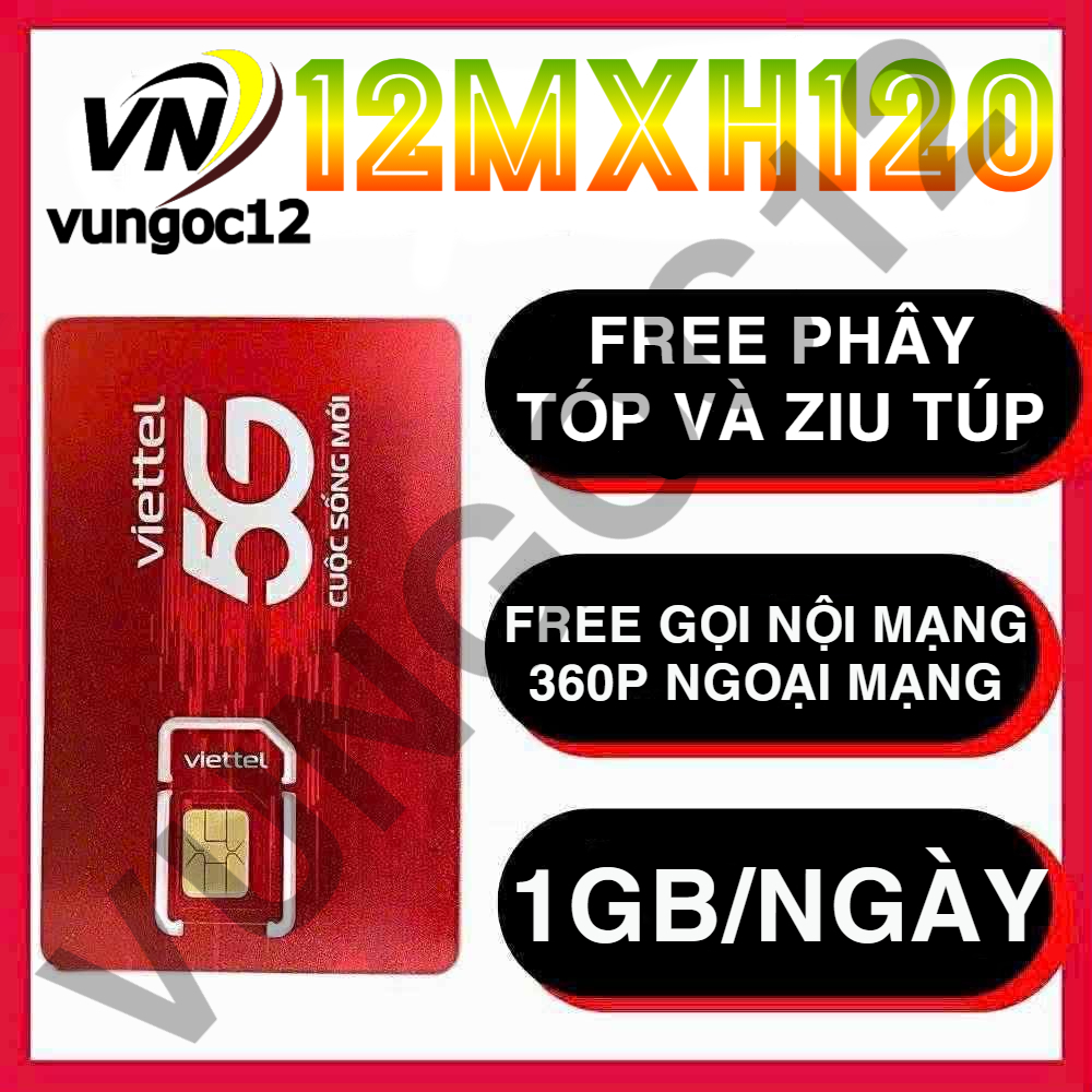 SIM 5G VIETTEL 12T5G125 KM 6000GB 12MXH100 12MXH120 KHÔNG GIỚI HẠN DATA 12T