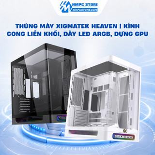 Case - Thùng máy XIGMATEK HEAVEN | Kính cong liền khối, dãy led ARGB, dựng GPU, BH 1 năm