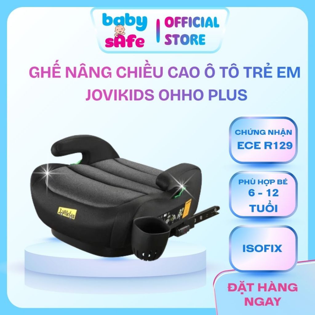Đệm nâng ghế ô tô trẻ em Jovikids Booster OHHO PLUS ghế ô tô cho bé từ 6-12 tuổi đạt chuẩn ECE R129