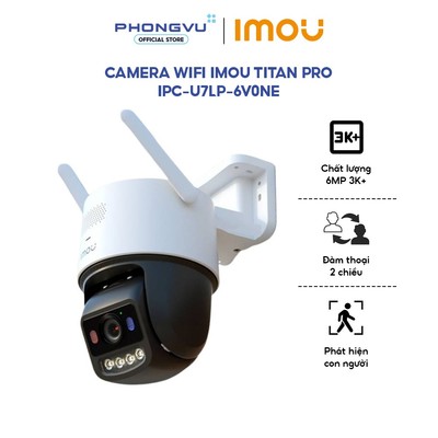 Camera Wifi Imou Titan Pro U7LP-6V0NE 6MP 3K+ - Aurora Full Color - WiFi 6 - PoE - Bảo Hành 24 Tháng